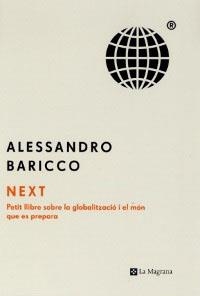 NEXT. Petit llibre sobre la globalització i el món que es prepara | 9788482644110 | Baricco, Alessandro | Llibres.cat | Llibreria online en català | La Impossible Llibreters Barcelona