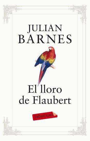 El lloro de Flaubert | 9788499302096 | Barnes, Julian | Llibres.cat | Llibreria online en català | La Impossible Llibreters Barcelona