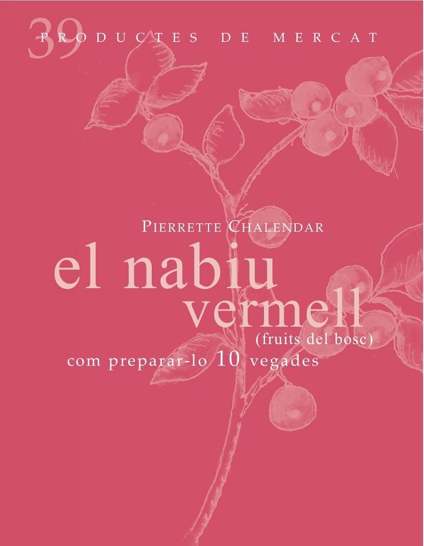 El nabiu vermell. Com preparar-lo 10 vegades | 9788492607860 | Chalendar, Pierrette | Llibres.cat | Llibreria online en català | La Impossible Llibreters Barcelona