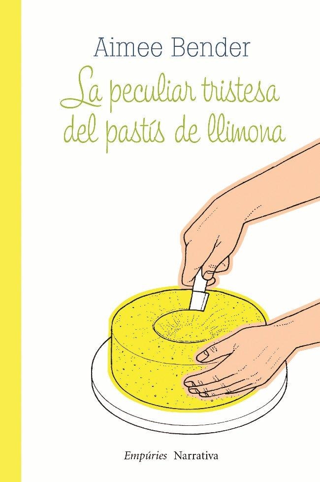 La peculiar tristesa del pastís de llimona | 9788497877336 | Bender, Aimee | Llibres.cat | Llibreria online en català | La Impossible Llibreters Barcelona