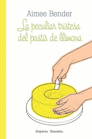 La peculiar tristesa del pastís de llimona | 9788497877336 | Bender, Aimee | Llibres.cat | Llibreria online en català | La Impossible Llibreters Barcelona