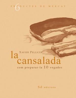 La cansalada: com preparar-la 10 vegades | 9788460981268 | Pellicer, Xavier | Llibres.cat | Llibreria online en català | La Impossible Llibreters Barcelona