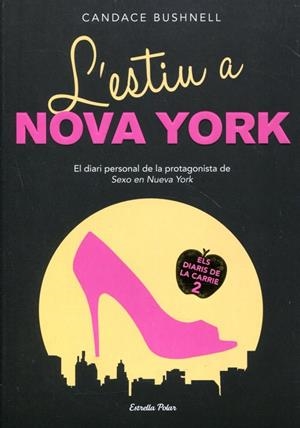 L'estiu a Nova York. El diari personal de la protagonista de "Sexo en Nueva York" | 9788499325958 | Bushell, Candace | Llibres.cat | Llibreria online en català | La Impossible Llibreters Barcelona