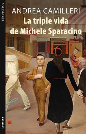 La triple vida de Michele Sparacino | 9788498246513 | Camilleri, Andrea | Llibres.cat | Llibreria online en català | La Impossible Llibreters Barcelona