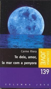 Te deix, amor, la mar com a penyora | 9788483004838 | Riera, Carme | Llibres.cat | Llibreria online en català | La Impossible Llibreters Barcelona