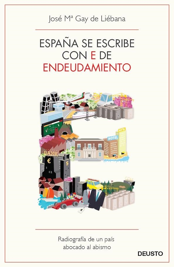 España se escribe con E de endeudamiento | 9788423412976 | Gay de Liébana, José María | Llibres.cat | Llibreria online en català | La Impossible Llibreters Barcelona