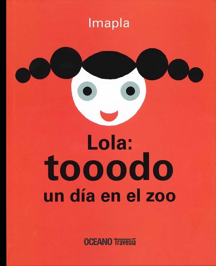 Lola tooodo un día en el zoo | 9786074008258 | Imapla | Llibres.cat | Llibreria online en català | La Impossible Llibreters Barcelona