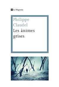 Les ànimes grises | 9788482641454 | Claudel, Philippe | Llibres.cat | Llibreria online en català | La Impossible Llibreters Barcelona