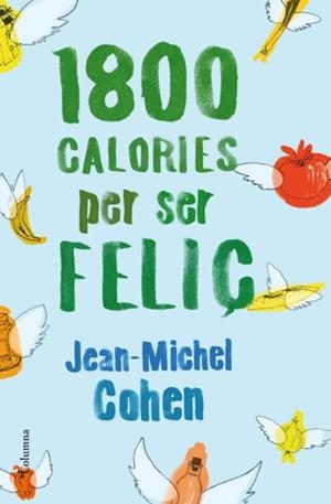 1800 calories per ser feliç | 9788466414517 | Cohen, Jean-Michel | Llibres.cat | Llibreria online en català | La Impossible Llibreters Barcelona