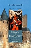 Croada de Terra Santa. El món cristià en armes | 9788466400879 | Connell, Evan S. | Llibres.cat | Llibreria online en català | La Impossible Llibreters Barcelona