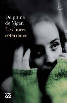 Les hores soterrades | 9788429766608 | Vigan, Delphine de | Llibres.cat | Llibreria online en català | La Impossible Llibreters Barcelona