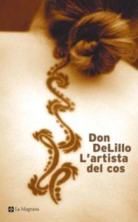 L'artista del cos | 9788482644189 | DeLillo, Don | Llibres.cat | Llibreria online en català | La Impossible Llibreters Barcelona