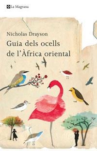 Guia dels ocells de l'Àfrica Oriental | 9788498674200 | Drayson, Nicholas | Llibres.cat | Llibreria online en català | La Impossible Llibreters Barcelona