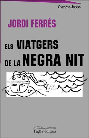 Els viatgers de la negra nit | 9788497794442 | Ferrés, Jordi | Llibres.cat | Llibreria online en català | La Impossible Llibreters Barcelona