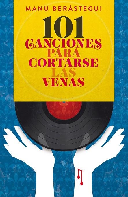 101 canciones para cortarse las venas | 9788415405443 | Berástegui Rubio, José Manuel | Llibres.cat | Llibreria online en català | La Impossible Llibreters Barcelona