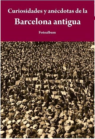 Curiosidades y anécdotas de la Barcelona antigua | 9788415618065 | A.A.V.V. | Llibres.cat | Llibreria online en català | La Impossible Llibreters Barcelona