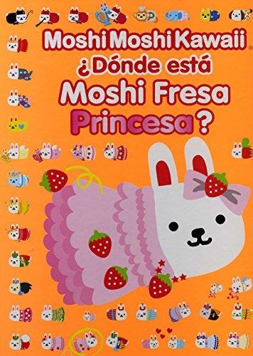 MOSHI MOSHI KAWAII DONDE ESTA MOSHI FRESA PRINCESA | 9788415579205 | MOSHI,MOSHI | Llibres.cat | Llibreria online en català | La Impossible Llibreters Barcelona