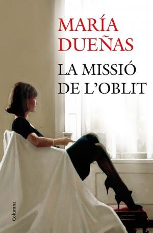 La missió de l'oblit | 9788466416009 | Dueñas, María | Llibres.cat | Llibreria online en català | La Impossible Llibreters Barcelona