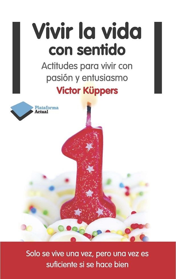 Vivir la vida con sentido. Actitudes para vivir con pasión y entusiasmo | 9788415577553 | Küppers, Victor | Llibres.cat | Llibreria online en català | La Impossible Llibreters Barcelona