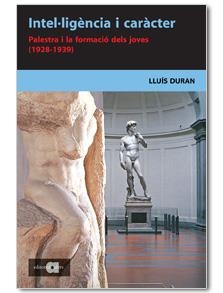 Intel·ligència i caràcter. Palestra i la formació dels joves (1928-1939) | 9788495916693 | Duran, Lluís | Llibres.cat | Llibreria online en català | La Impossible Llibreters Barcelona