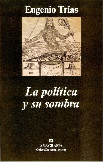 POLITICA Y SU SOMBRA, LA (ARGUMENTOS) | 9788433962201 | TRIAS, EUGENIO | Llibres.cat | Llibreria online en català | La Impossible Llibreters Barcelona