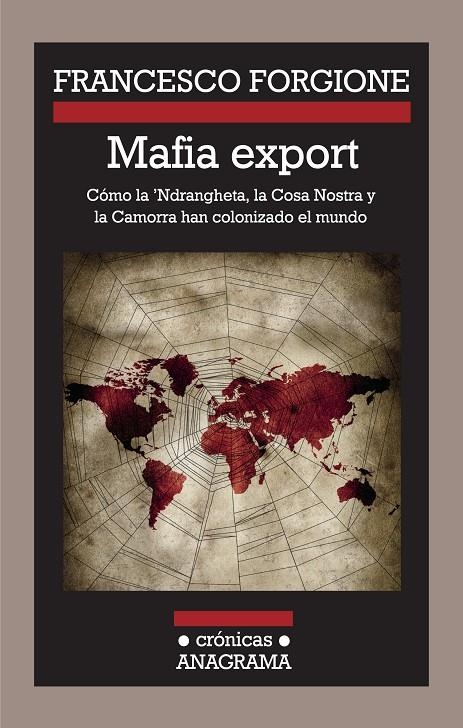 MAFIA EXPORT. CÓMO LA 'NDRANGHETA, LA COSA NOSTRA Y LA CAMORRA HAN COLONIZADO EL | 9788433925923 | FORGIONE, FRANCESCO | Llibres.cat | Llibreria online en català | La Impossible Llibreters Barcelona