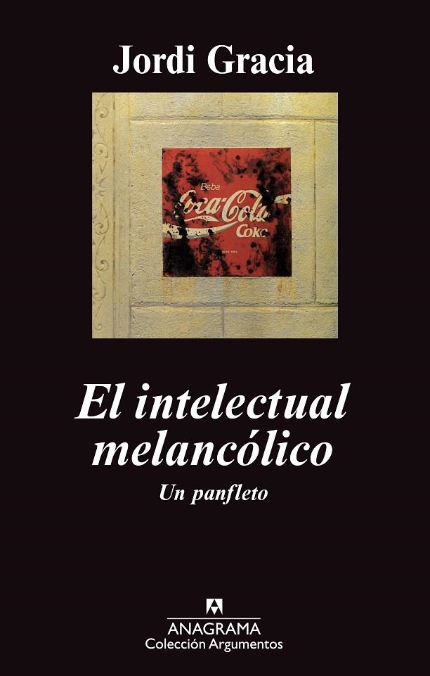 El intelectual melancólico | 9788433963338 | Gracia, Jordi | Llibres.cat | Llibreria online en català | La Impossible Llibreters Barcelona