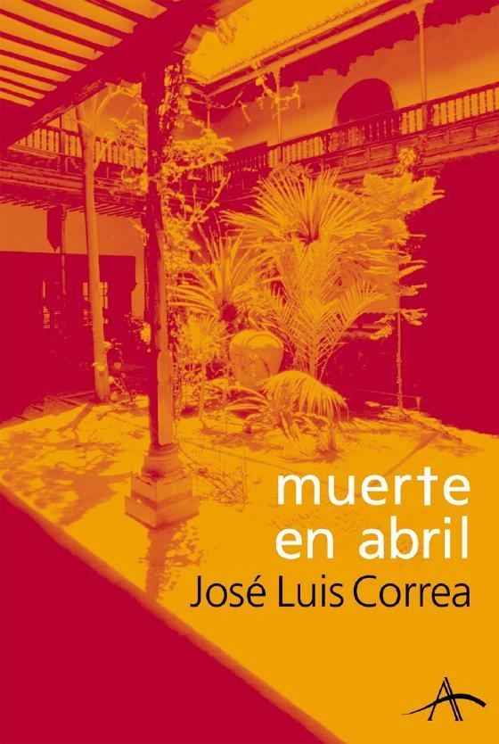 MUERTE EN ABRIL | 9788484282136 | CORREA, JOSE LUIS | Llibres.cat | Llibreria online en català | La Impossible Llibreters Barcelona