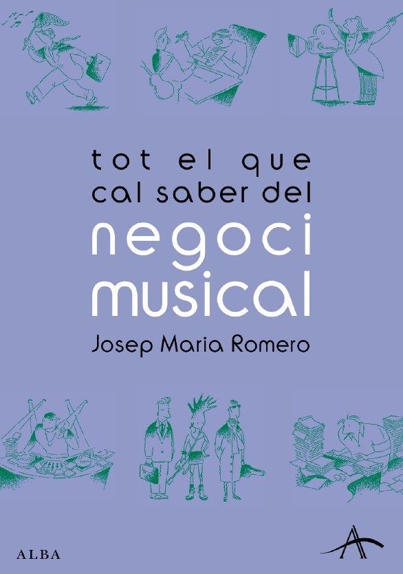 TOT EL QUE CAL SABER DEL NEGOCI MUSICAL | 9788484282877 | ROMERO, JOSEP MARIA | Llibres.cat | Llibreria online en català | La Impossible Llibreters Barcelona