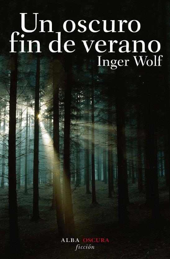 UN OSCURO FIN DE VERANO | 9788484284734 | WOLF, INGER | Llibres.cat | Llibreria online en català | La Impossible Llibreters Barcelona