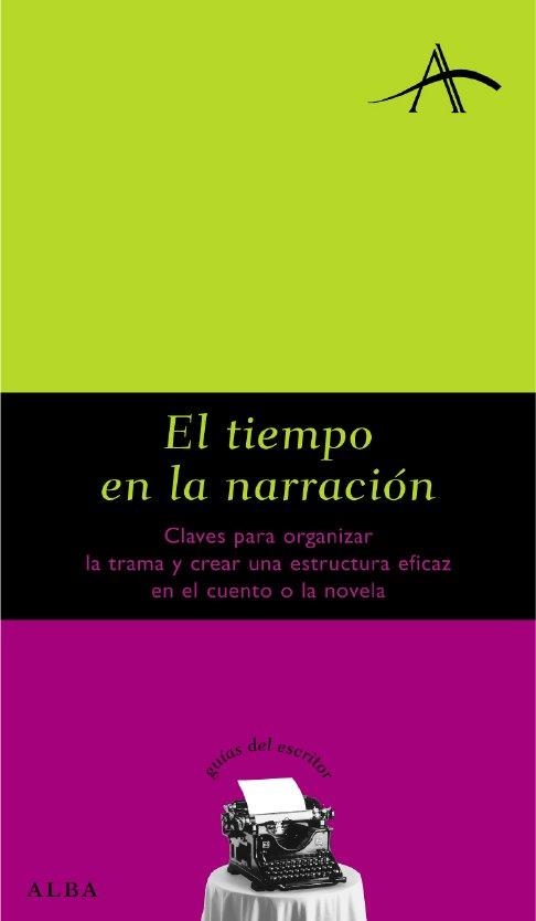 El tiempo en la narración: claves para organizar la trama y crear una estructura eficaz | 9788484282693 | Kohan, Silvia Adela | Llibres.cat | Llibreria online en català | La Impossible Llibreters Barcelona