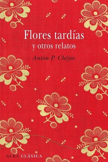 FLORES TARDÍAS Y OTROS relatos | 9788484287827 | CHÉJOV, ANTÓN P. | Llibres.cat | Llibreria online en català | La Impossible Llibreters Barcelona