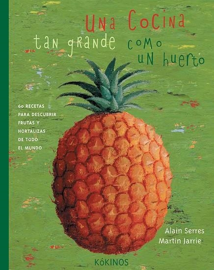 UNA COCINA TAN GRANDE COMO UN HUERTO | 9788496629066 | Serres, Alain | Llibres.cat | Llibreria online en català | La Impossible Llibreters Barcelona