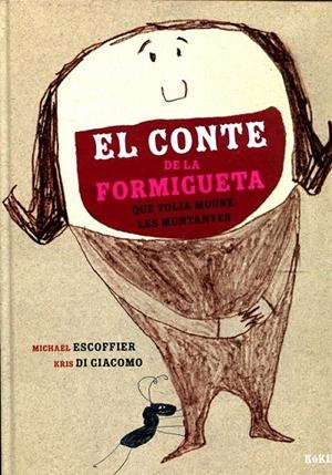 El conte de la formigueta que volia moure les muntanyes | 9788492750719 | Escoffirt, Michael | Llibres.cat | Llibreria online en català | La Impossible Llibreters Barcelona