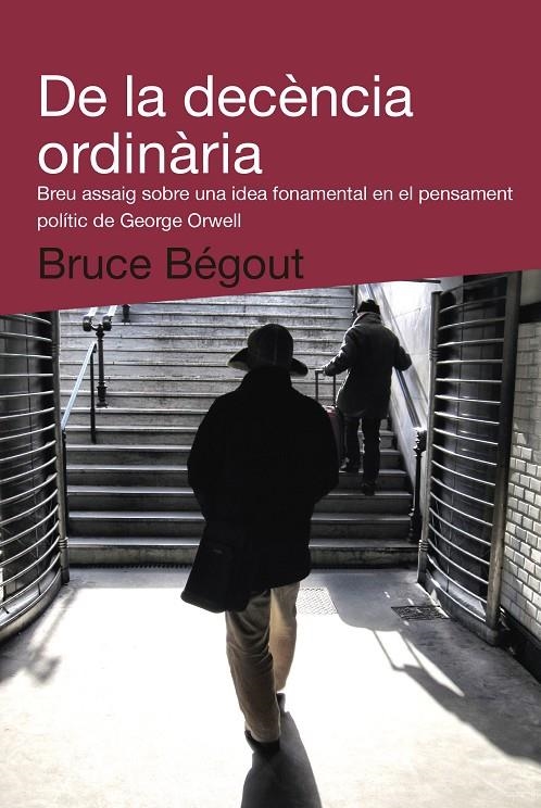 De la decència ordinària | 9788492440993 | Bégout, Bruce | Llibres.cat | Llibreria online en català | La Impossible Llibreters Barcelona