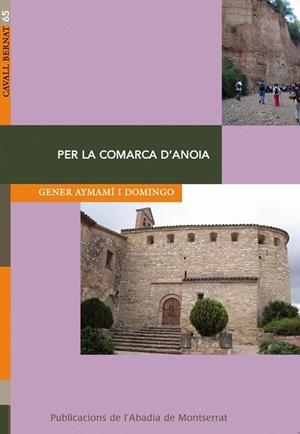 Per la comarca d'Anoia | 9788498833416 | Aymamí i Domingo, Gener | Llibres.cat | Llibreria online en català | La Impossible Llibreters Barcelona