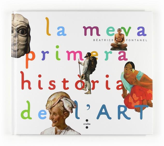 La meva primera història de l'art | 9788466123679 | Fontanel, Béatrice | Llibres.cat | Llibreria online en català | La Impossible Llibreters Barcelona