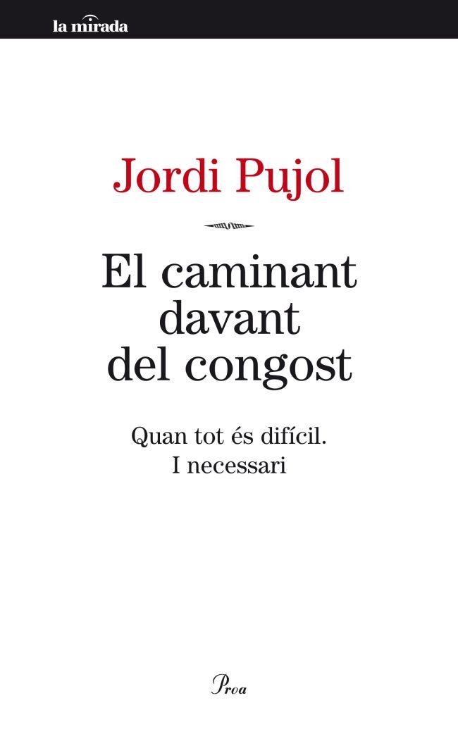 El caminant davant del congost. Quan tot és difícil. I necessari | 9788498092189 | Pujol, Jordi | Llibres.cat | Llibreria online en català | La Impossible Llibreters Barcelona