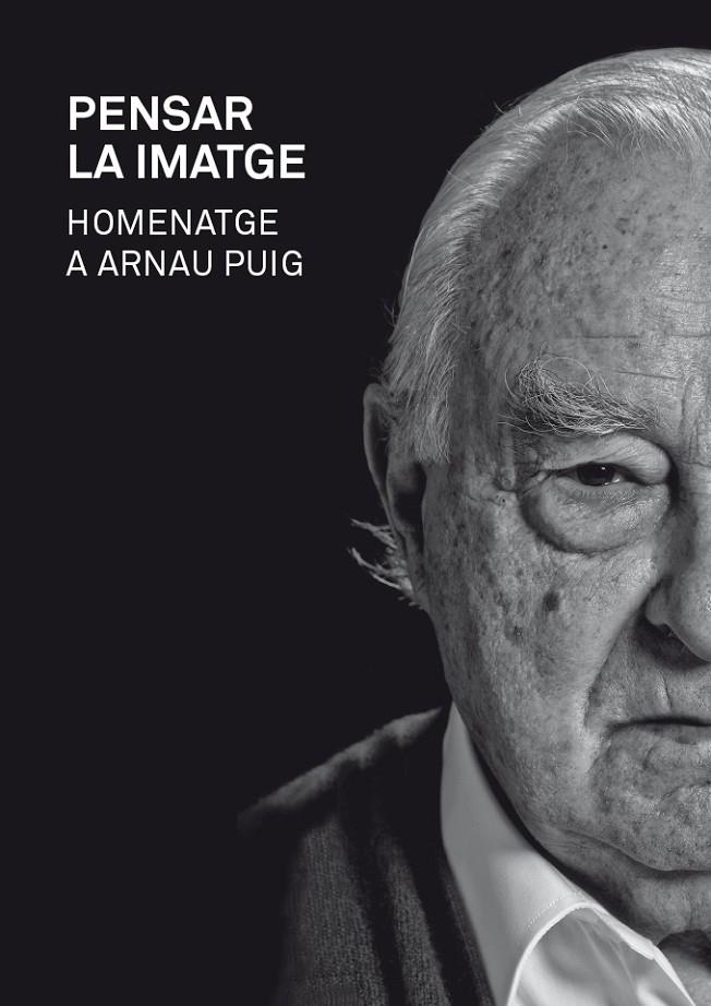 Pensar la imatge. Homenatge a Arnau Puig | 9788415097709 | Puig, Arnau | Llibres.cat | Llibreria online en català | La Impossible Llibreters Barcelona