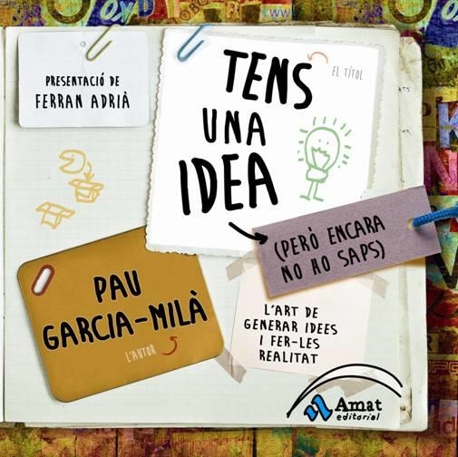 Tens una idea (pero encara no ho saps) | 9788497354202 | GARCIA-MILA, PAU | Llibres.cat | Llibreria online en català | La Impossible Llibreters Barcelona