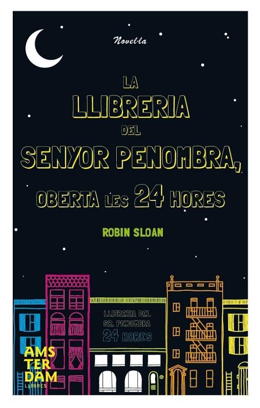 La llibreria del Sr. Penombra oberta les 24 hores | 9788492941933 | Sloan, Robin | Llibres.cat | Llibreria online en català | La Impossible Llibreters Barcelona