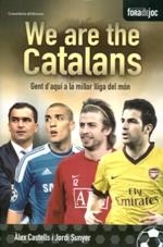 We are the catalans. Gent d'aquí a la millor lliga del món. | 9788490341209 | Castells, Àlex/Sunyer, Jordi | Llibres.cat | Llibreria online en català | La Impossible Llibreters Barcelona