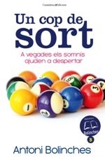 Un cop de sort | 9788490341070 | Bolinches, Antoni | Llibres.cat | Llibreria online en català | La Impossible Llibreters Barcelona