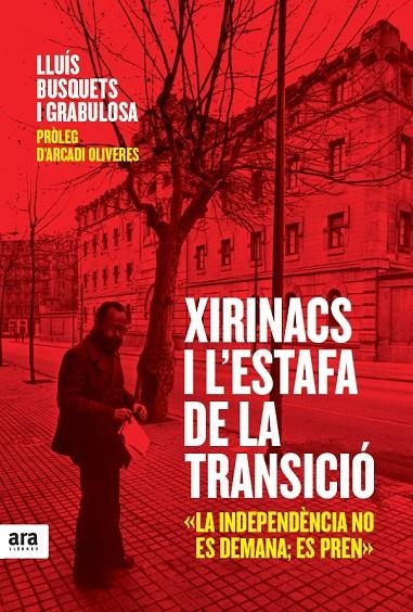 Xirinacs i l'estafa de la Transició | 9788415224990 | Busquets i Grabulosa, Lluís / Oliveres i Boadella, Arcadi | Llibres.cat | Llibreria online en català | La Impossible Llibreters Barcelona