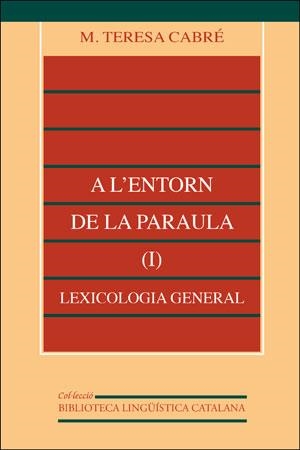 A l?entorn de la paraula (I): lexicologia general | 9788437015170 | Cabré Castellví, M. Teresa | Llibres.cat | Llibreria online en català | La Impossible Llibreters Barcelona