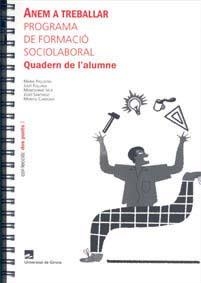 Anem a treballar. Programa de formació sociolaboral. Quadern de l'alumne | 9788484582625 | Pallisera Díaz, Maria;y otros | Llibres.cat | Llibreria online en català | La Impossible Llibreters Barcelona