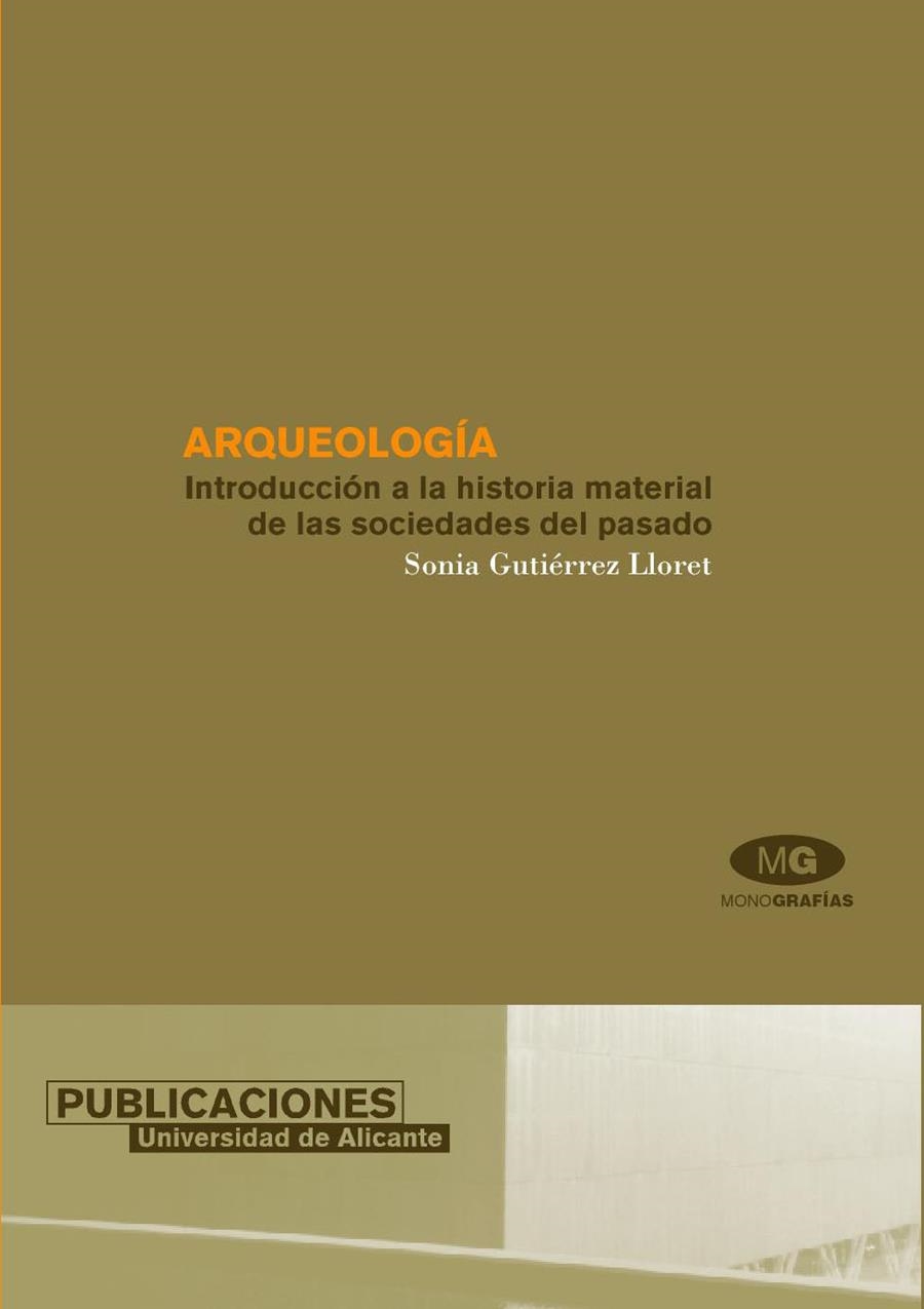 Arqueología. Introducción a la historia material de las sociedades del pasado | 9788479086589 | Gutiérrez Lloret, S. | Llibres.cat | Llibreria online en català | La Impossible Llibreters Barcelona