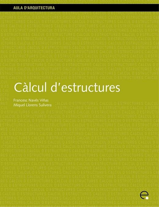 CÃ lcul d'estructures | 9788483012086 | Navés Viñas, Francesc;Llorens Sulivera, Miquel | Llibres.cat | Llibreria online en català | La Impossible Llibreters Barcelona