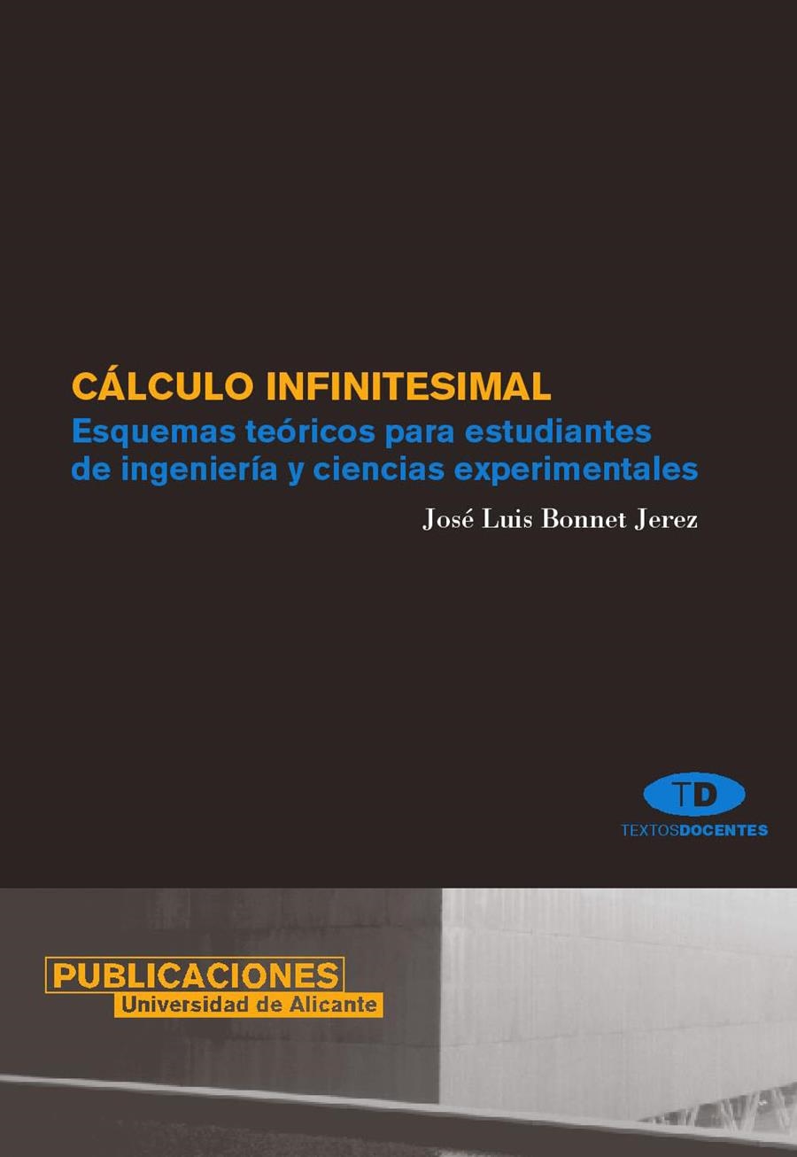 Cálculo infinitesimal. Esquemas teóricos para estudiantes de ingeniería y ciencias experimentales | 9788479087296 | Bonnet Jerez, J. L. | Llibres.cat | Llibreria online en català | La Impossible Llibreters Barcelona