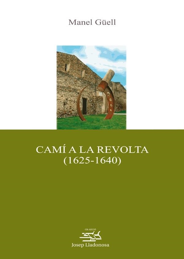 Camí a la revolta (1625-1640). | 9788484092568 | Güell, Manel | Llibres.cat | Llibreria online en català | La Impossible Llibreters Barcelona